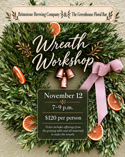 Promotional flyer for a 'Wreath Workshop' by Brimstone Brewing Company & The Greenhouse Floral Bar, featuring a large green pine wreath with dried orange slices, a ribbon, and copper bells on a textured background.